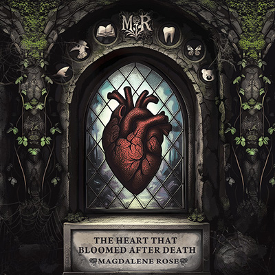 Magdalene Rose – „The Heart That Bloomed After Death” (2025)