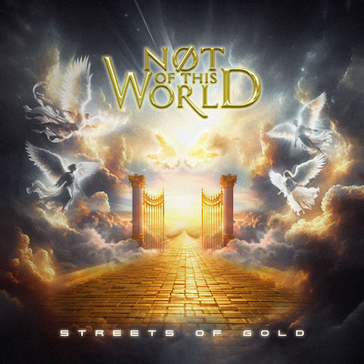 Not Of This World – „Streets Of Gold”