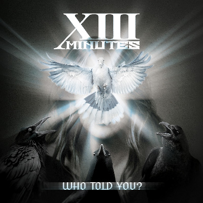 XIII Minutes Prezentuje Nową, Ostrzejszą Interpretację Ulubionego Singla „Who Told You?”